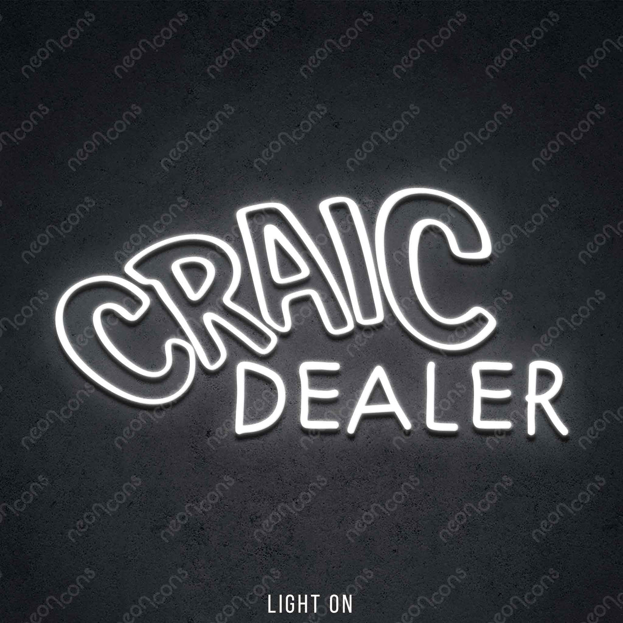 "Craic Dealer" LED Neon 60cm (2ft) / White by Neon Icons