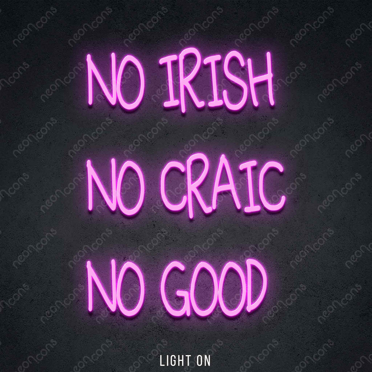 "No Irish No Craic No Good" LED Neon 50cm (1.7ft) / Pink / LED Neon by Neon Icons