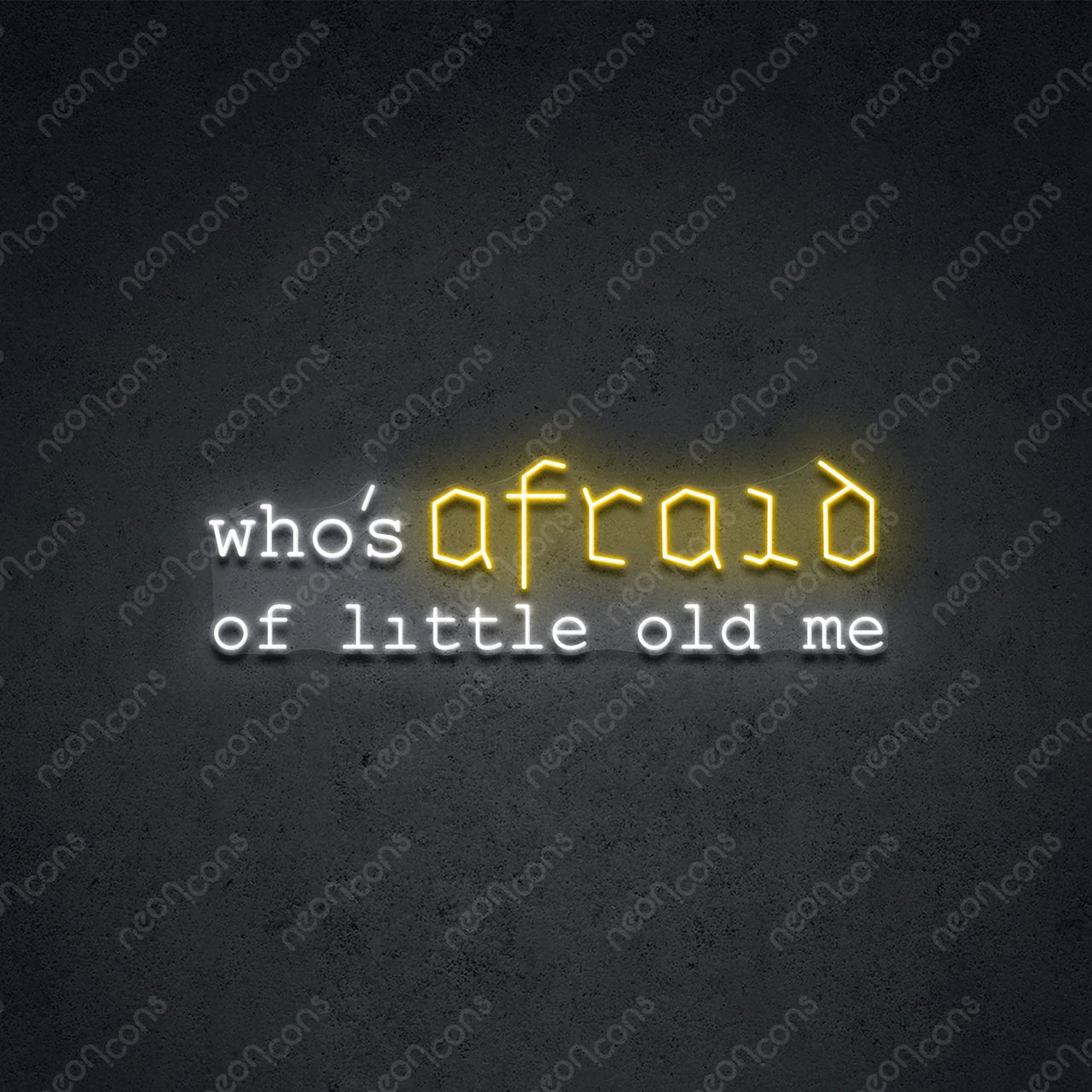 "Who Is Afraid" Neon Sign 75cm (2.5ft) / Yellow / LED Neon by Neon Icons