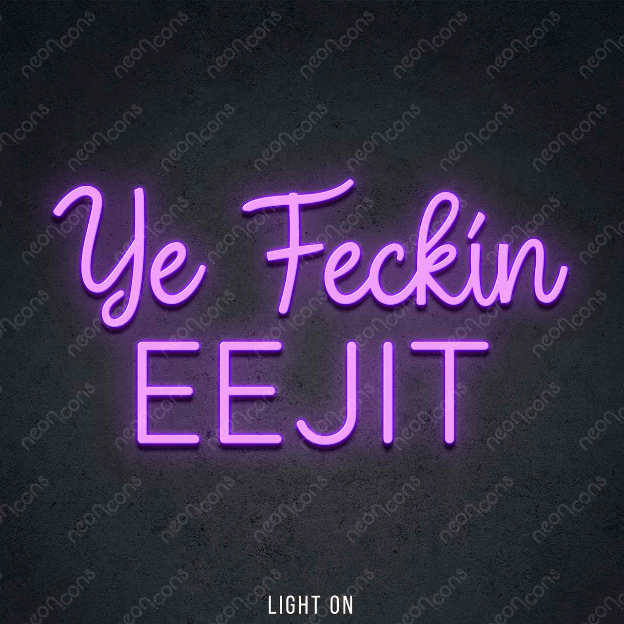"Ye Feckin Eejit" LED Neon 45cm (1.5ft) / Purple / LED Neon by Neon Icons