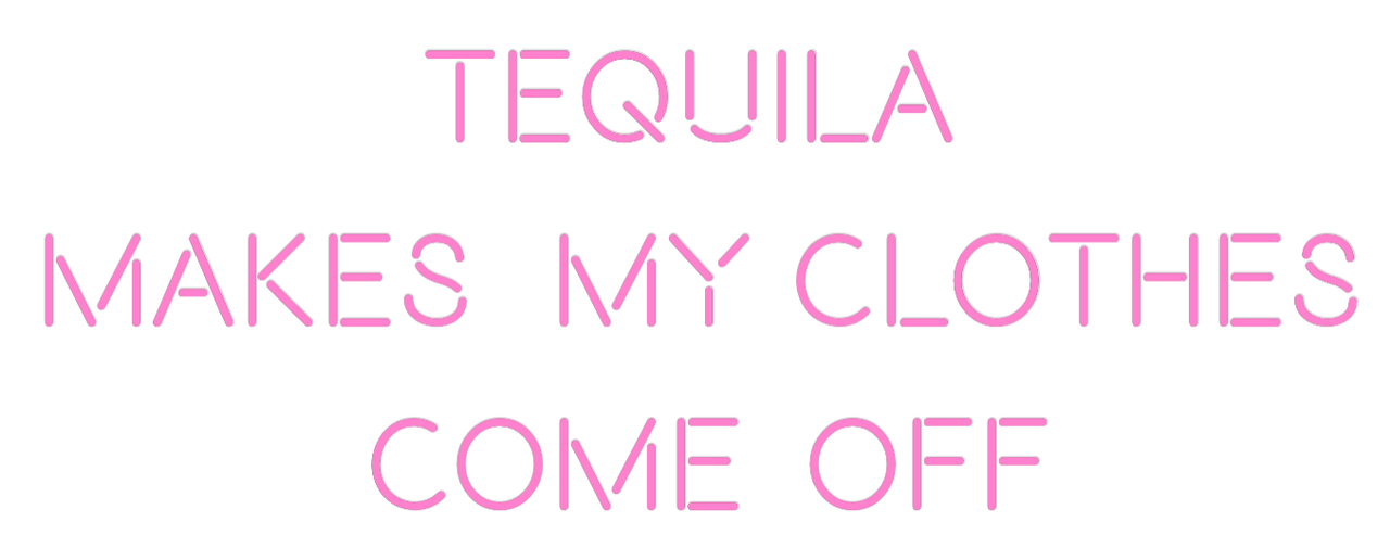 Custom Neon: TEQUILA MAKES M... by Neon Icons
